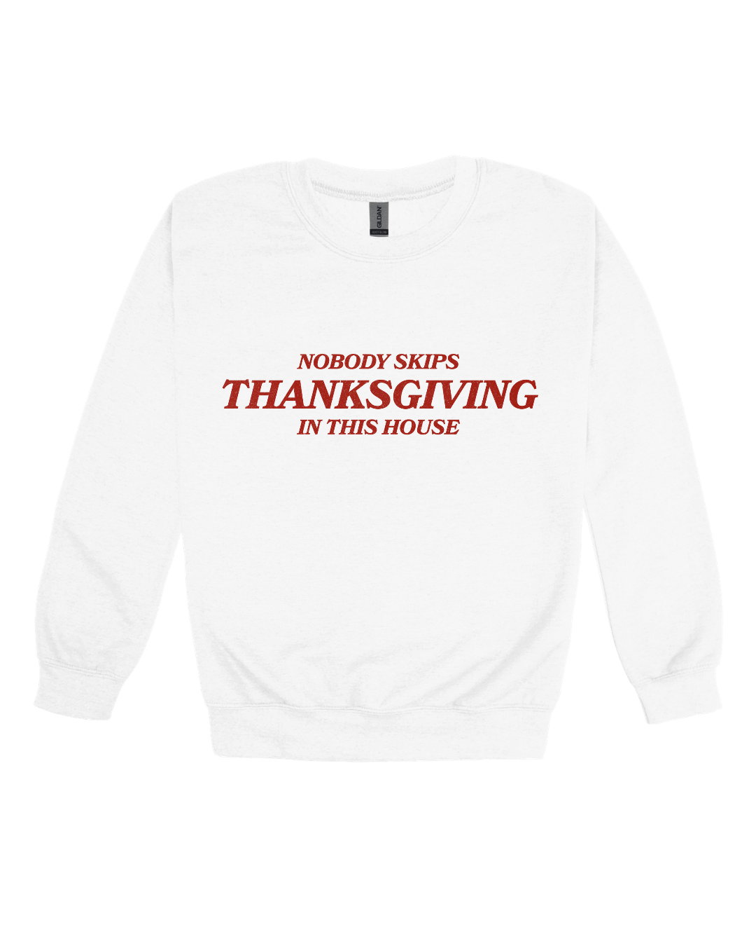 Nobody Skips Thanksgiving Adult Sweatshirt