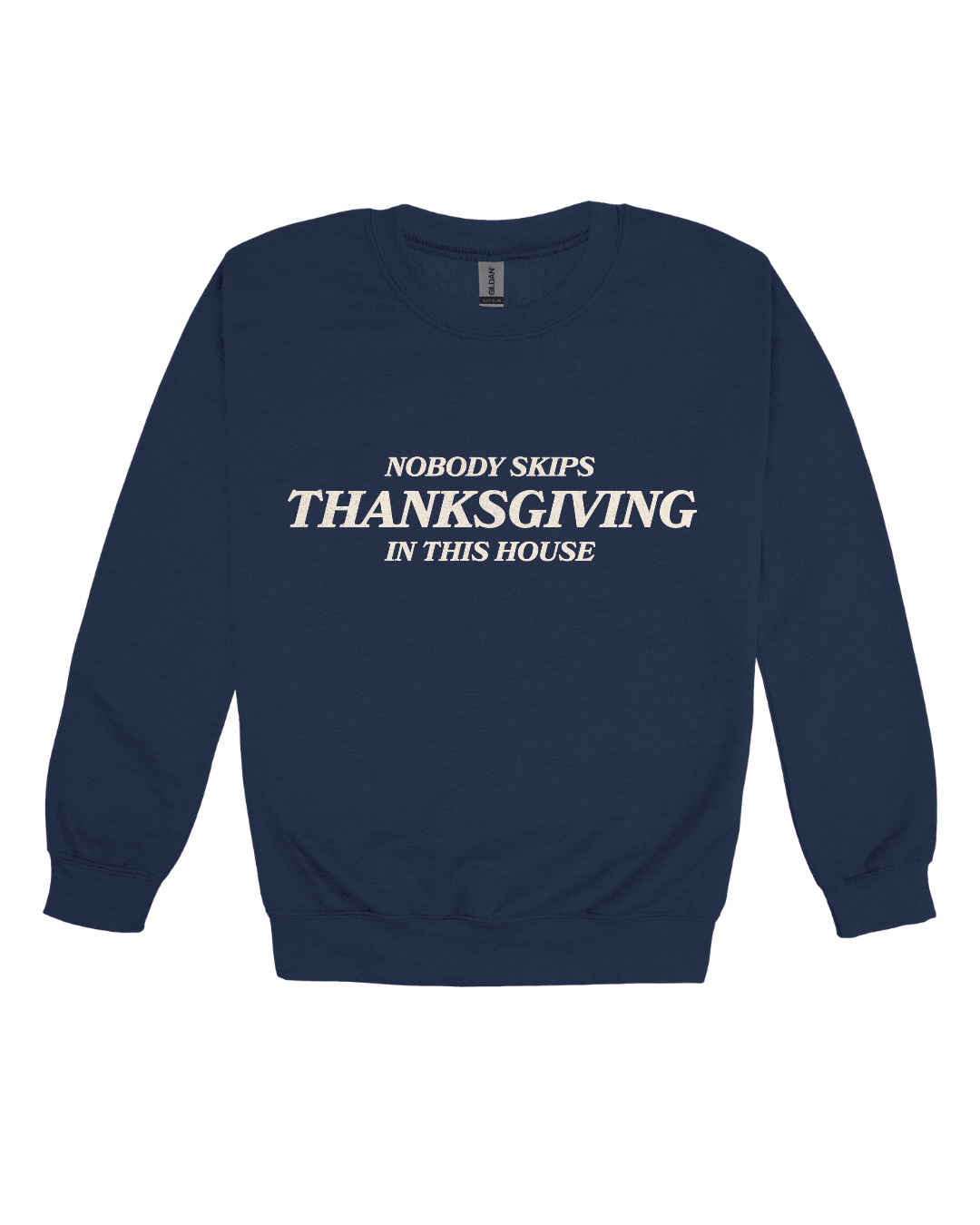 Nobody Skips Thanksgiving Adult Sweatshirt