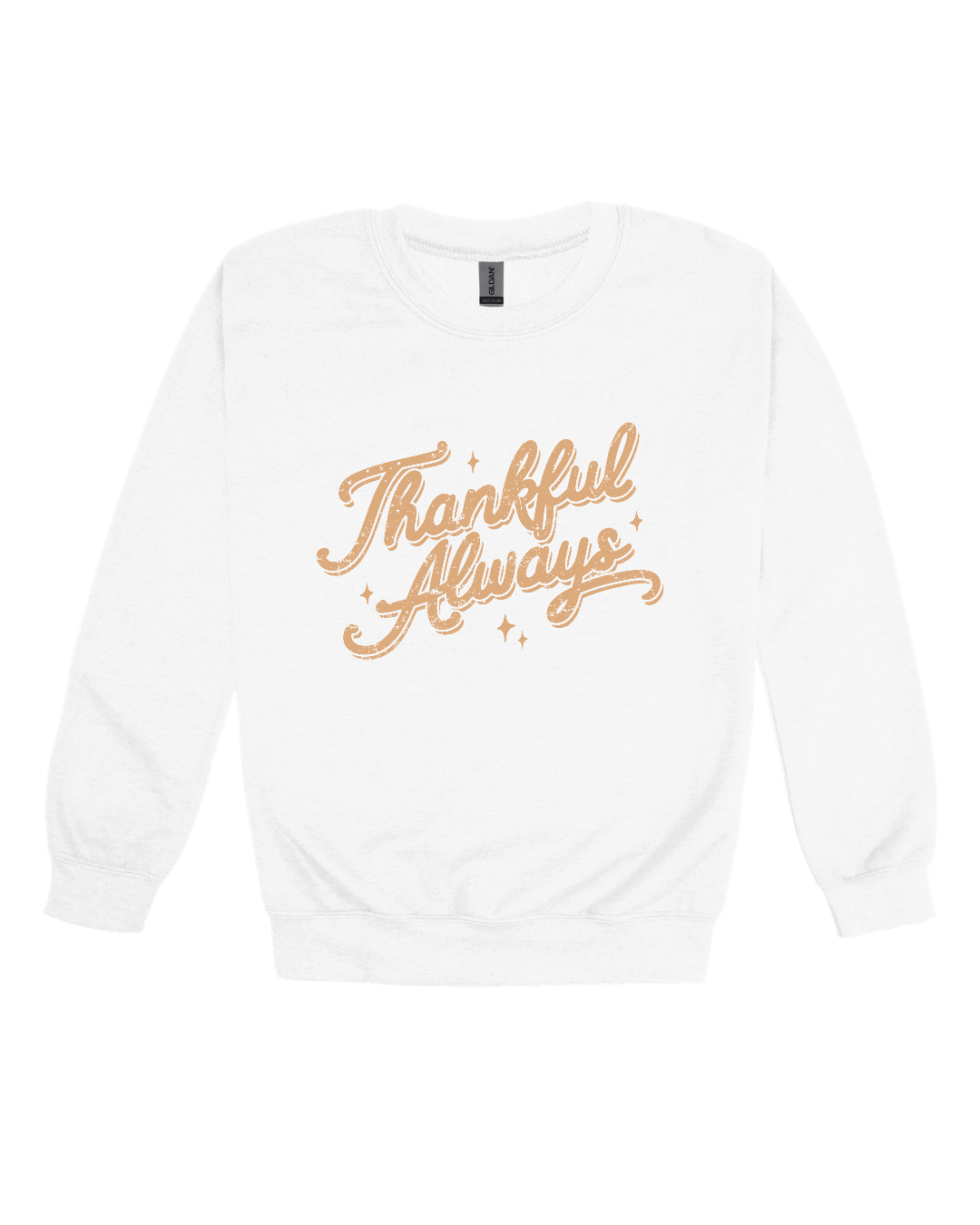 Thankful Always Adult Sweatshirt