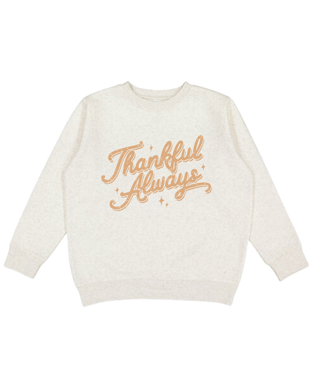 Thankful Always Adult Sweatshirt