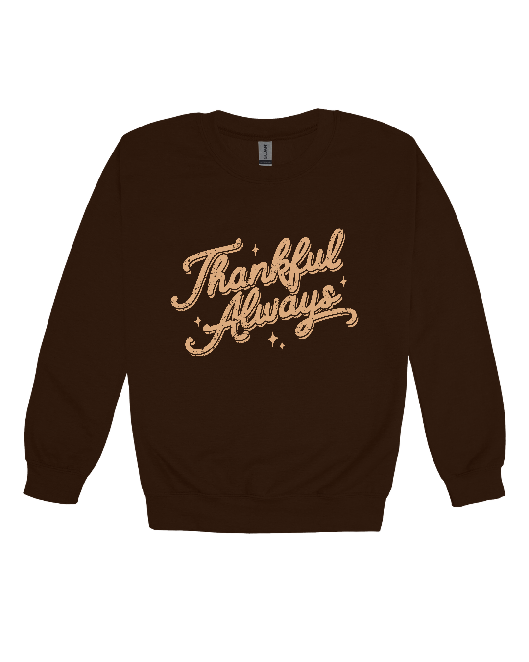 Thankful Always Adult Sweatshirt