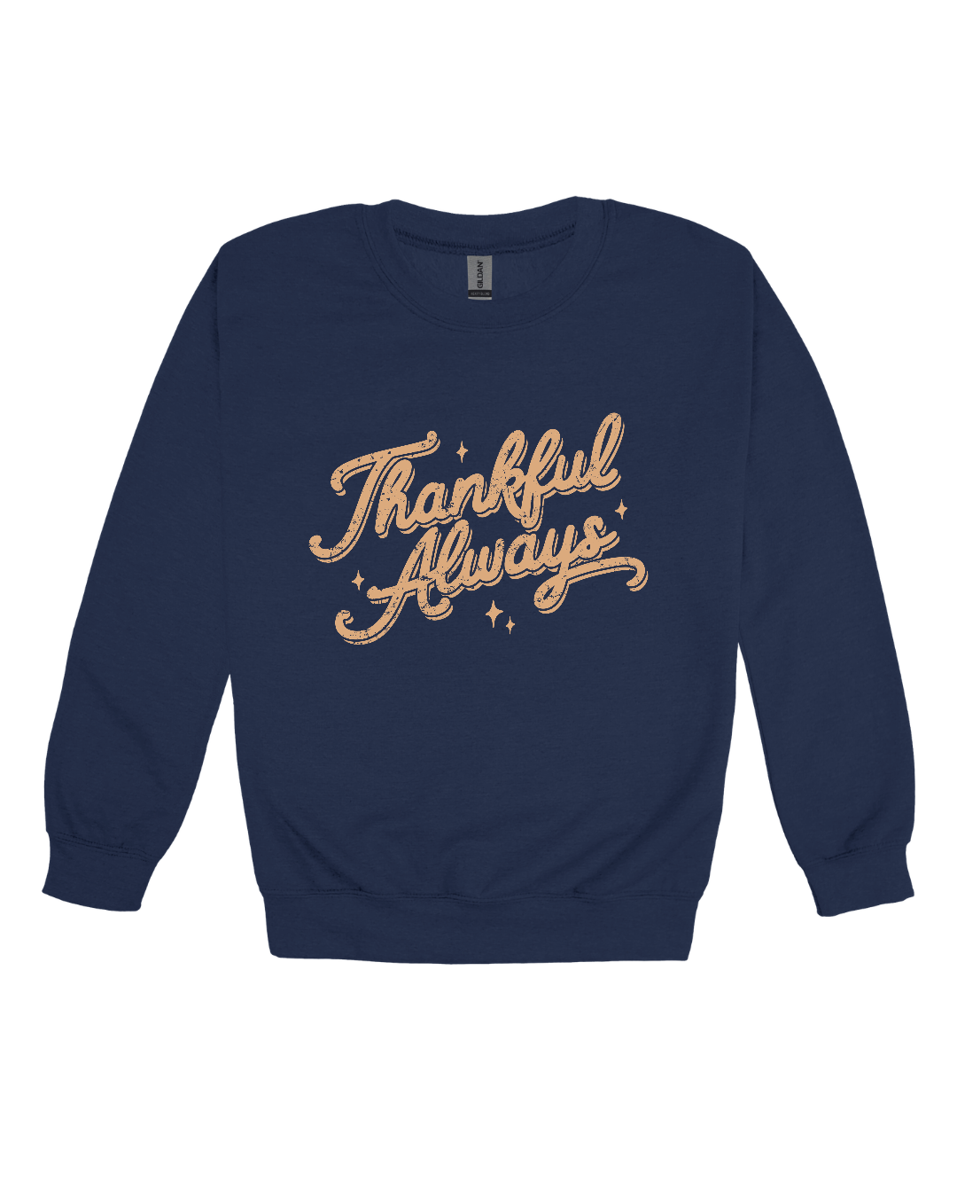 Thankful Always Adult Sweatshirt