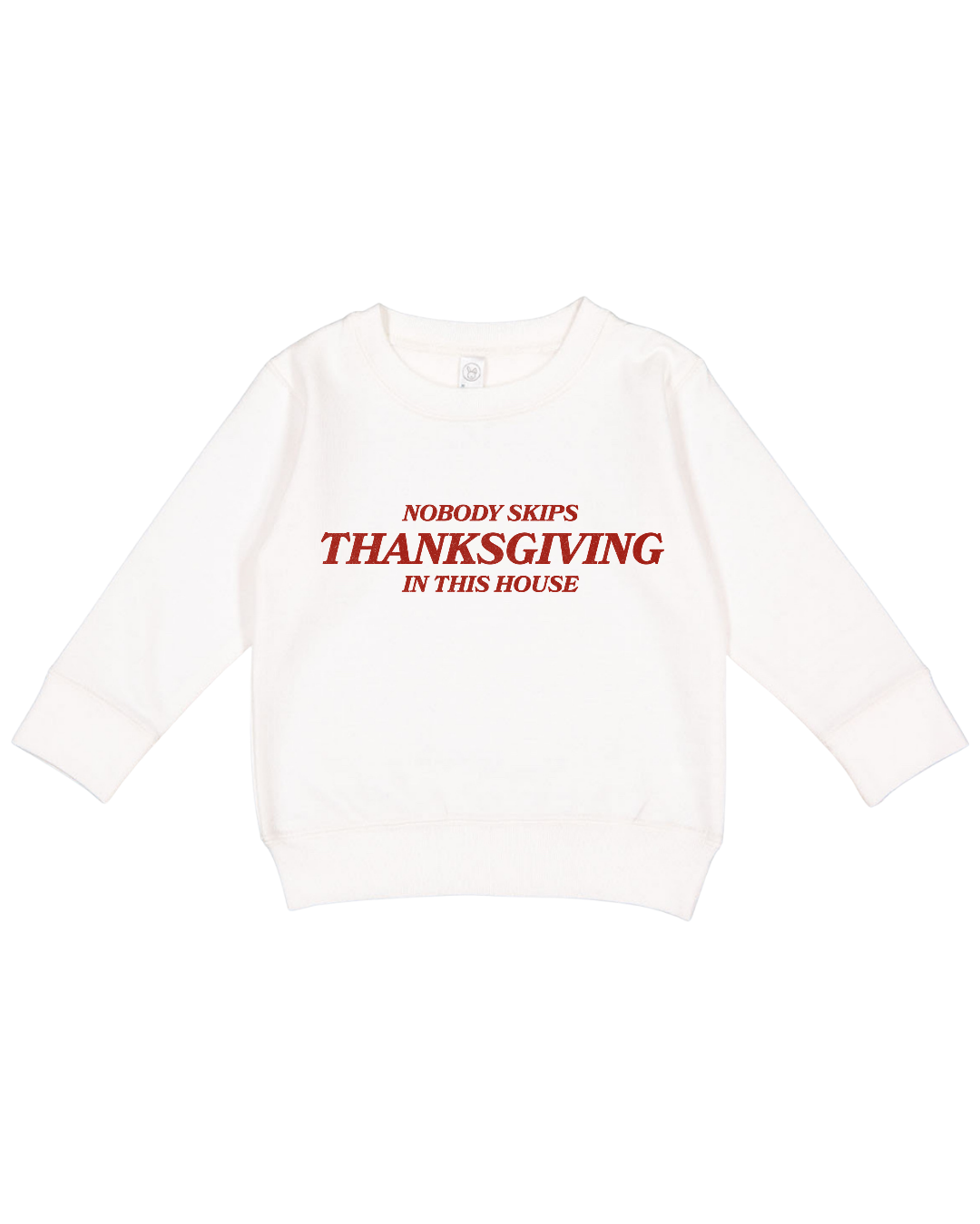 Nobody Skips Thanksgiving Toddler Sweatshirt