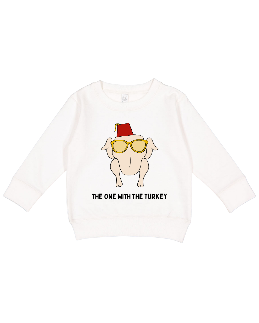 The One With The Turkey Toddler Sweatshirt