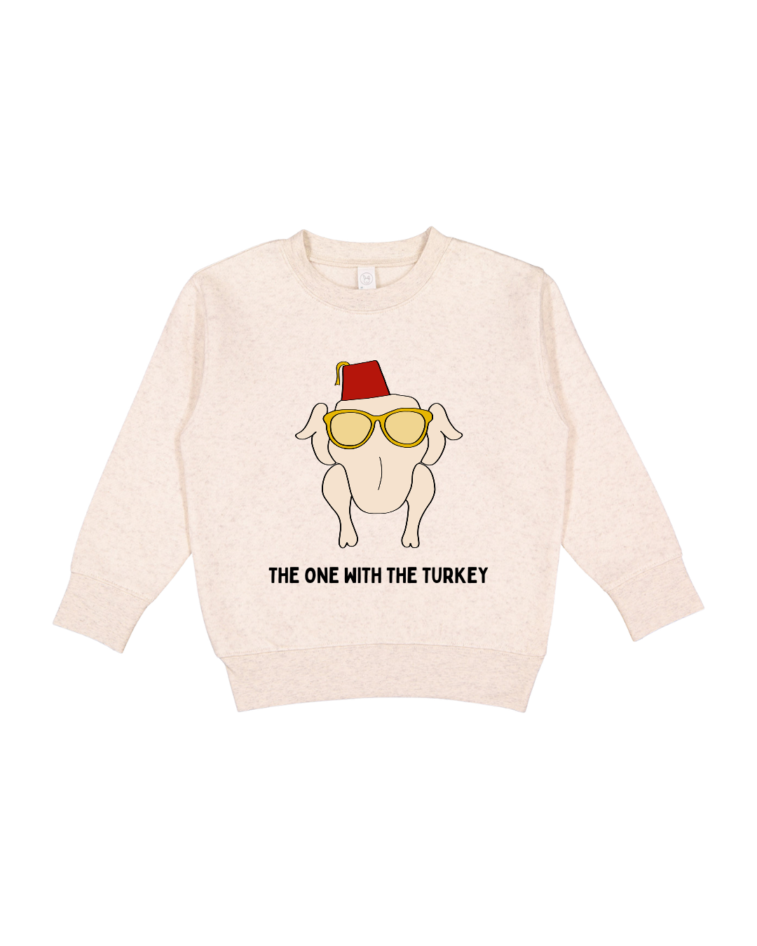 The One With The Turkey Toddler Sweatshirt