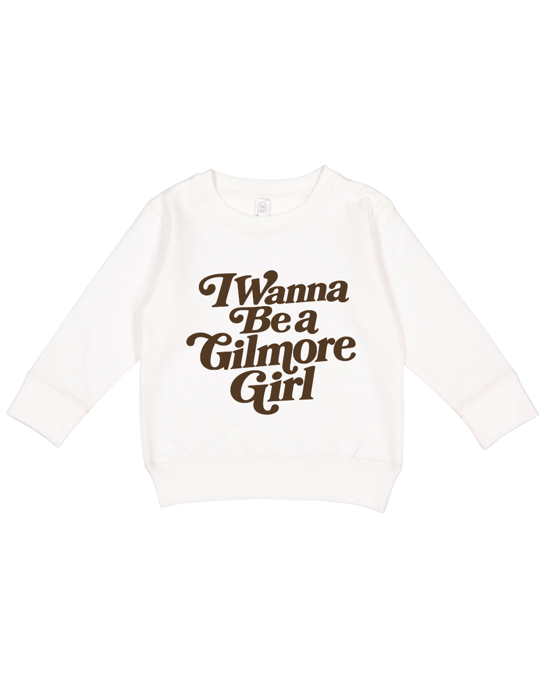 I Wanna Be A Gilmore Girl Toddler Sweatshirt