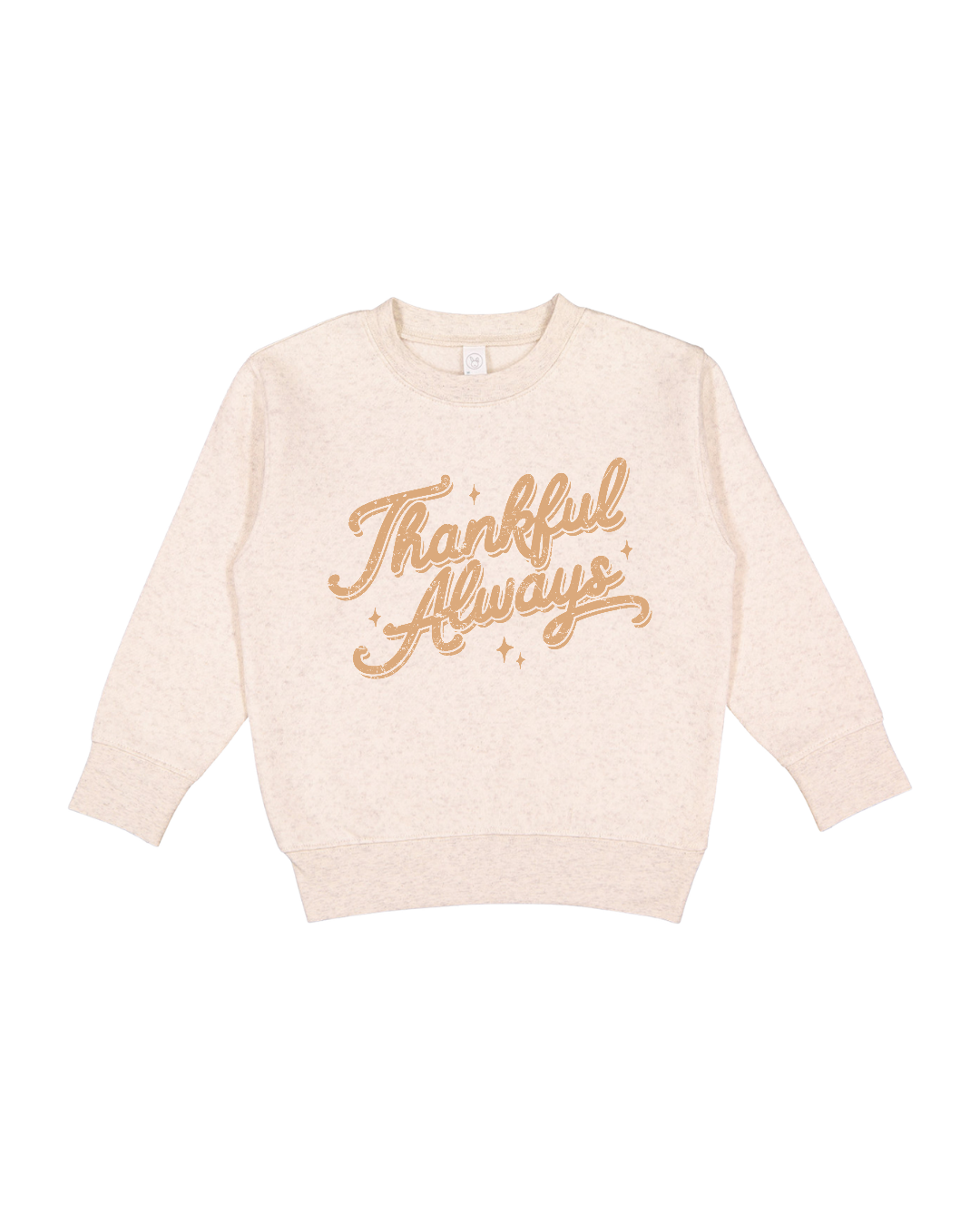 Thankful Always Toddler Sweatshirt