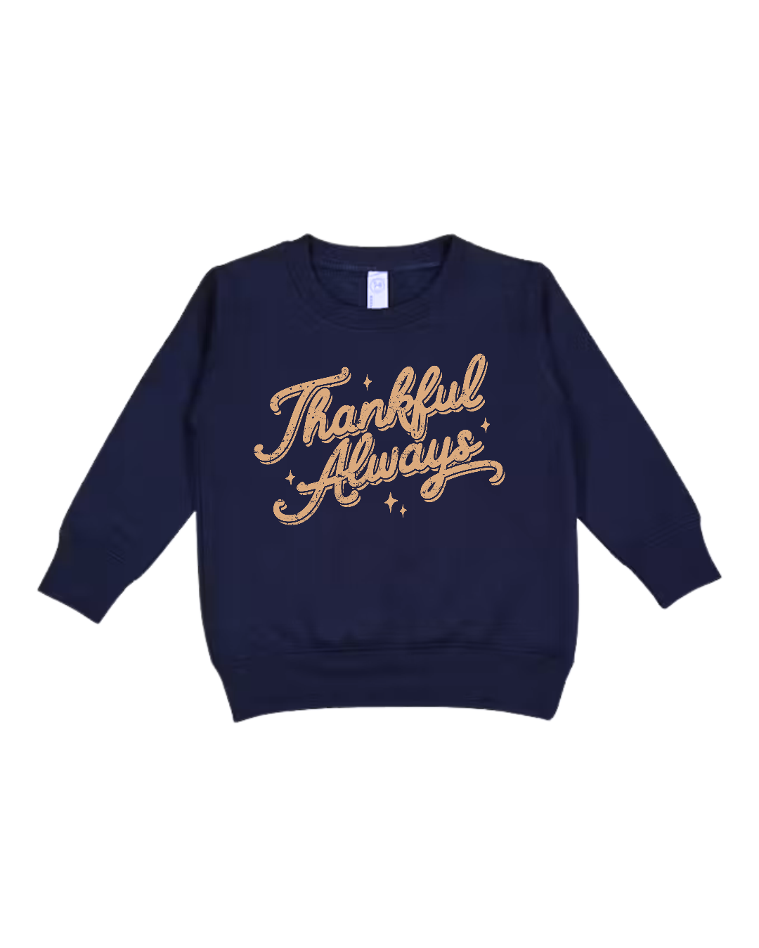 Thankful Always Toddler Sweatshirt