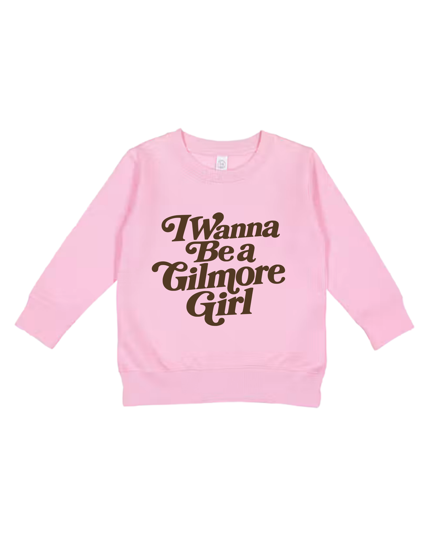 I Wanna Be A Gilmore Girl Toddler Sweatshirt