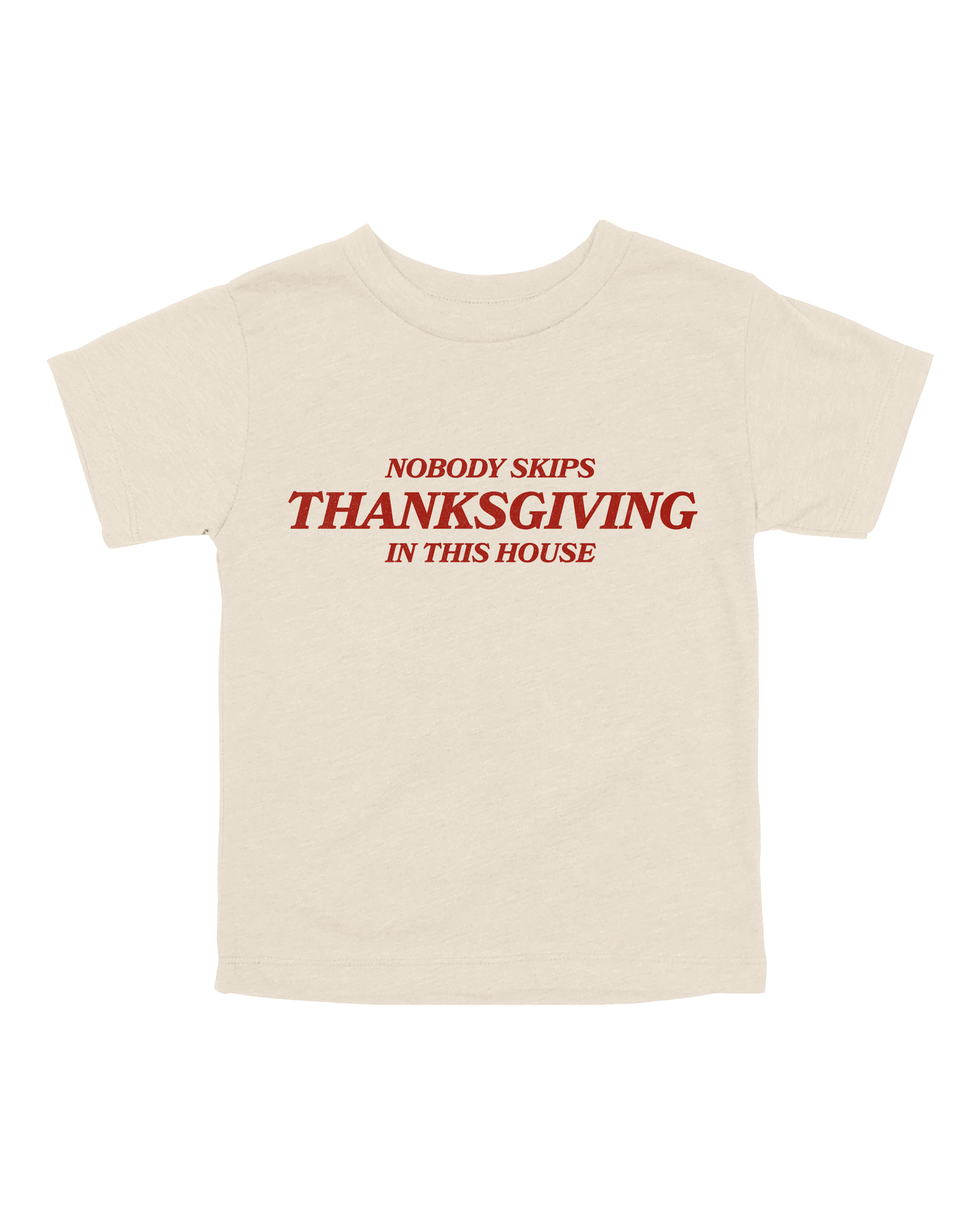 Nobody Skips Thanksgiving Youth Tee