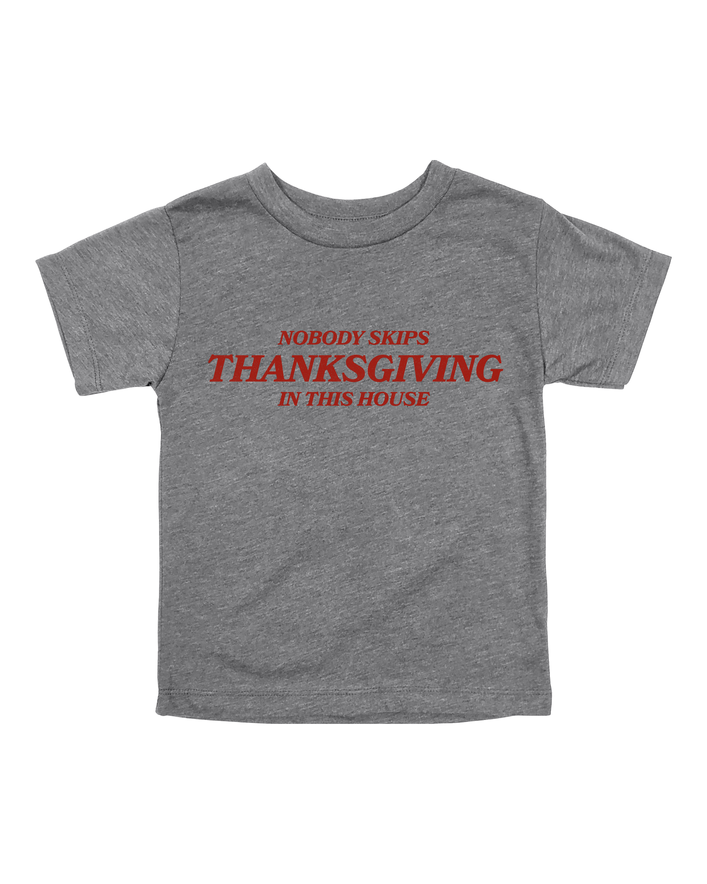 Nobody Skips Thanksgiving Youth Tee