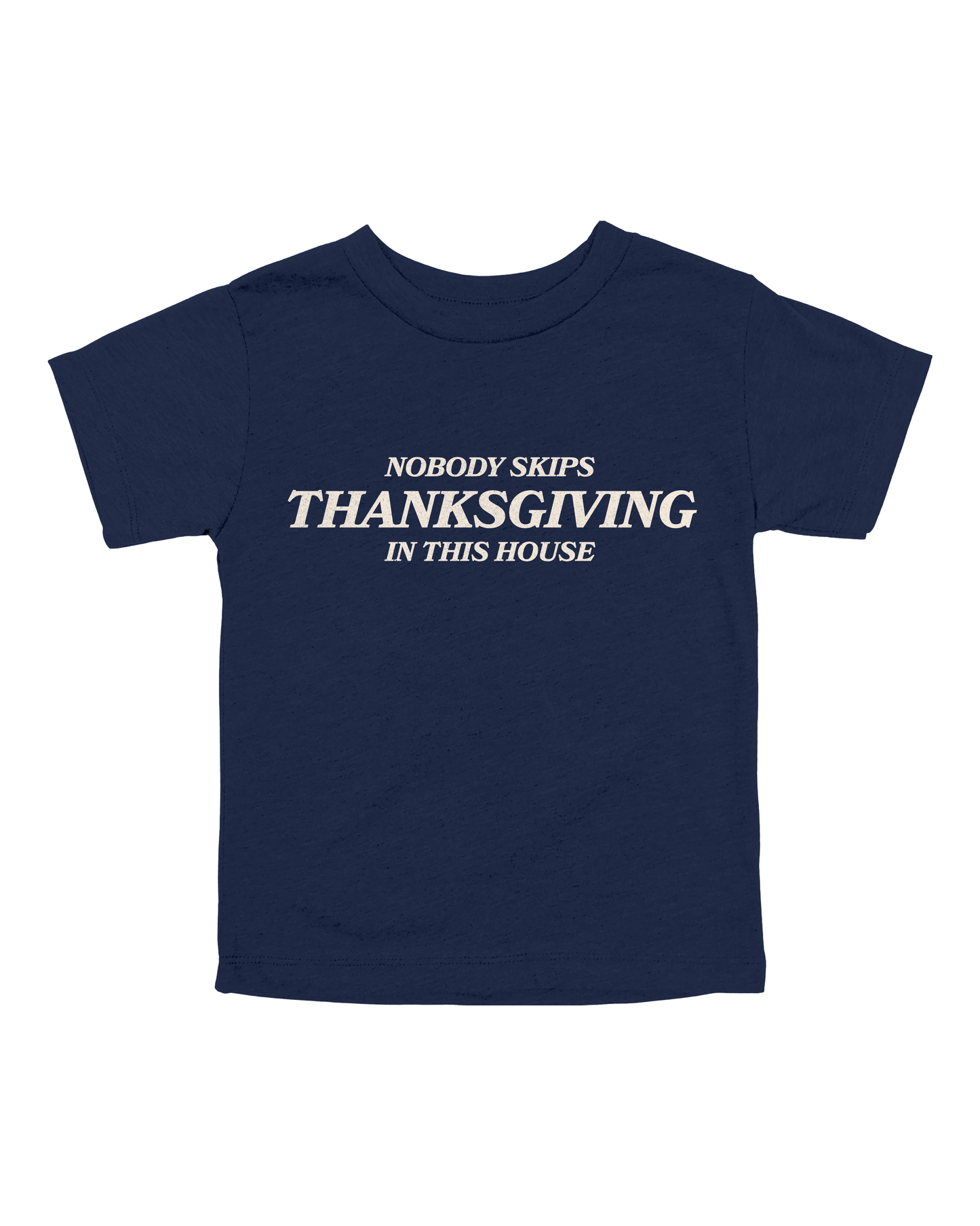 Nobody Skips Thanksgiving Youth Tee
