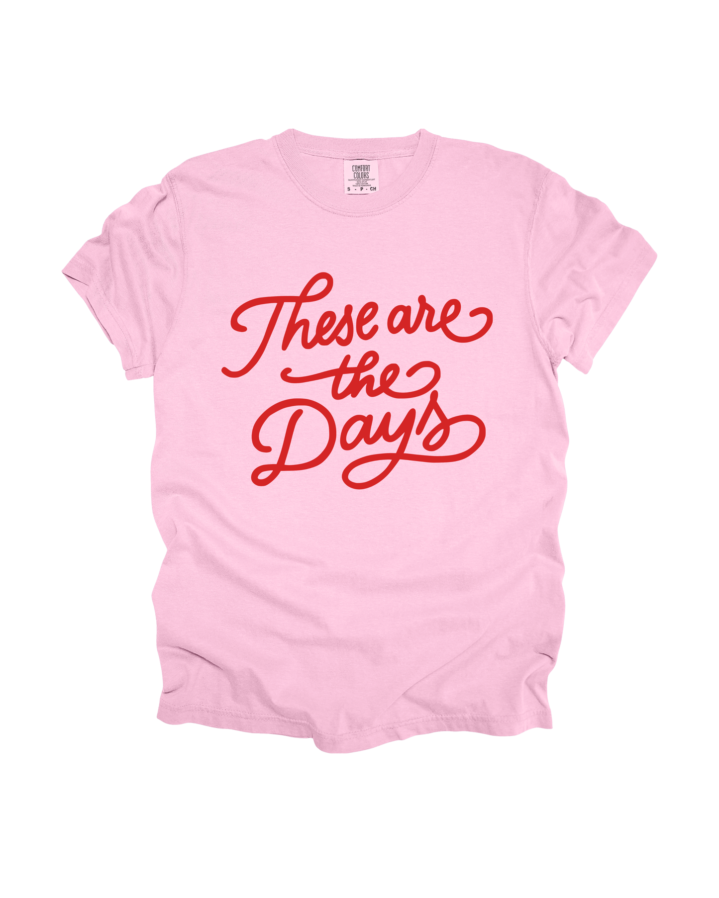 These Are The Days Adult Tee
