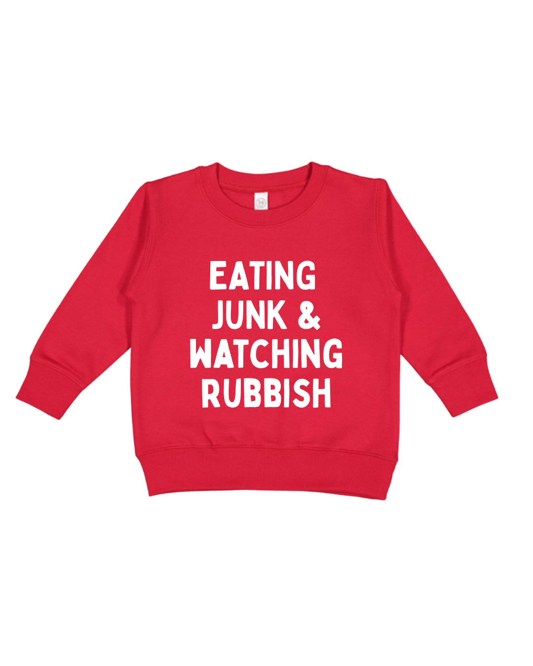 Eating Junk & Watching Rubbish Toddler Sweatshirt
