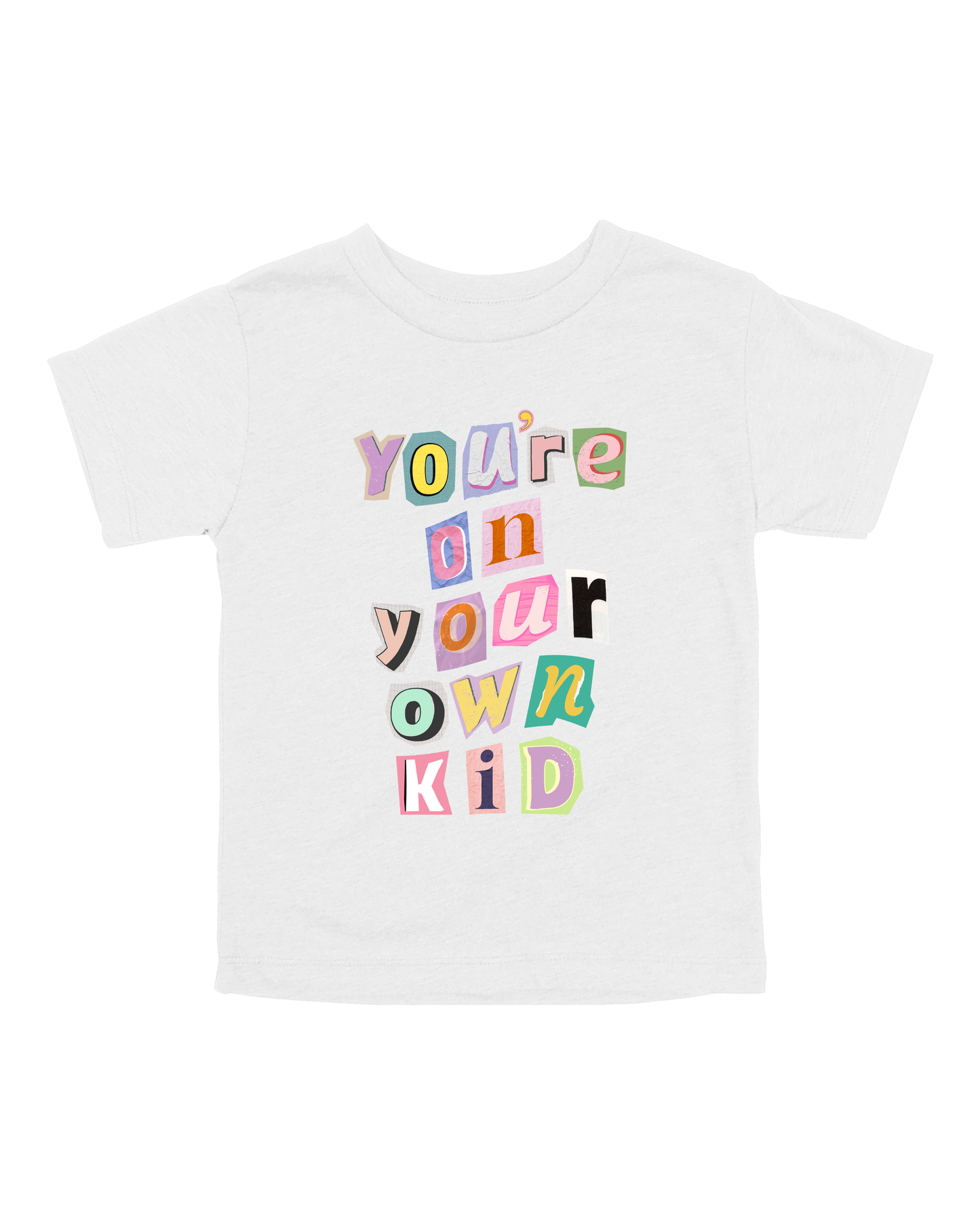 You’re On Your Own Kid Youth Tee