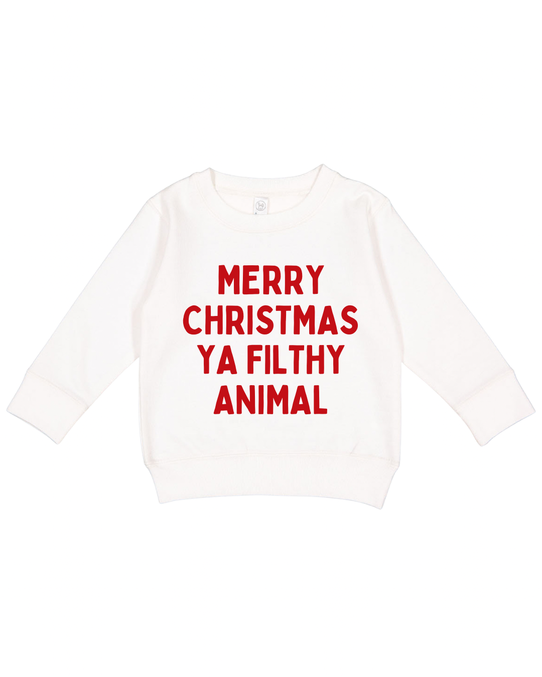 Merry Christmas Ya Filthy Animal Toddler Sweatshirt