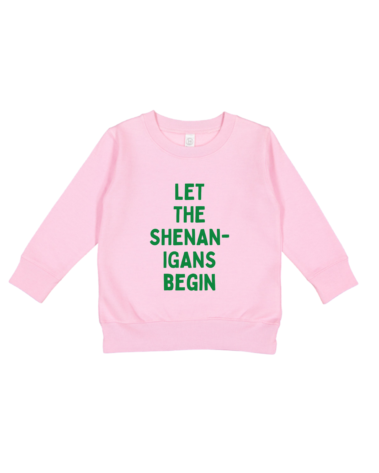Let The Shenanigans Begin Toddler Sweatshirt
