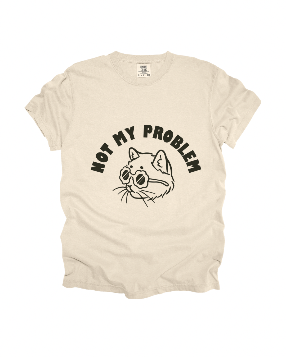 Not My Problem Adult Tee