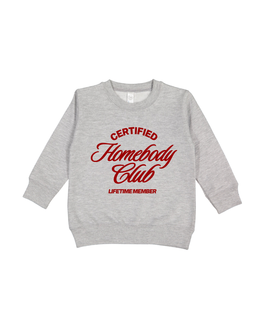 Homebody Club Lifetime Member Toddler Sweatshirt