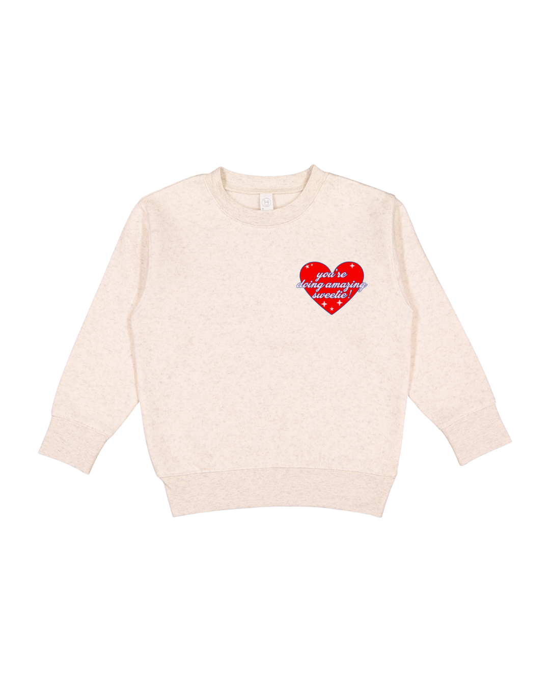 You’re Doing Amazing Sweetie Toddler Sweatshirt