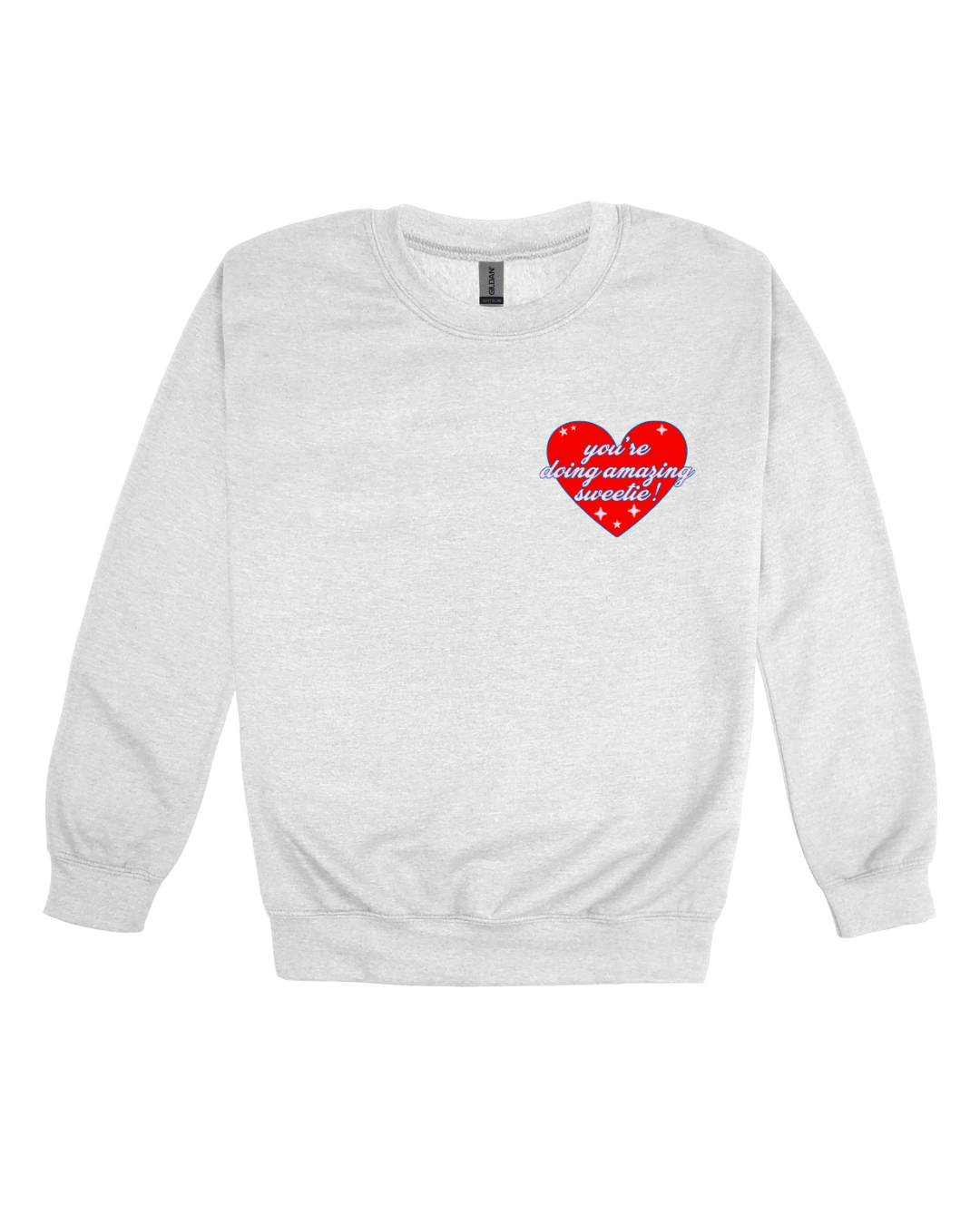 You’re Doing Amazing Sweetie Adult Sweatshirt