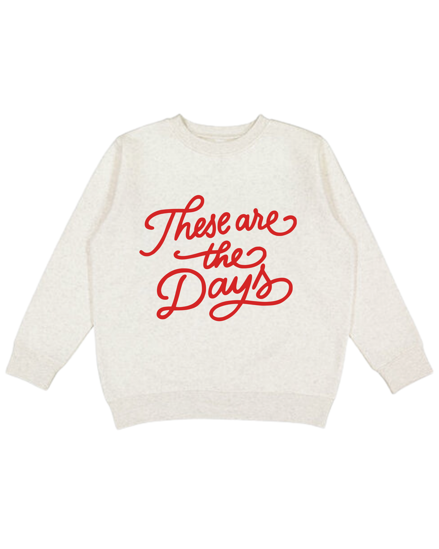 These Are The Days Youth Sweatshirt