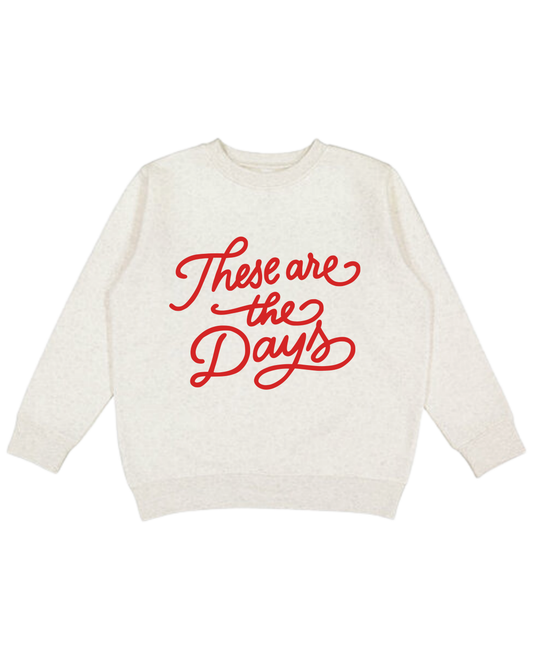 These Are The Days Youth Sweatshirt