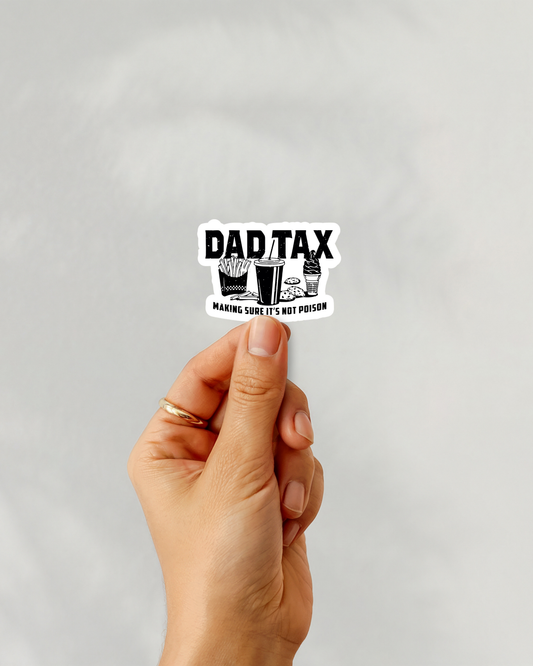 Dad Tax Vinyl Sticker