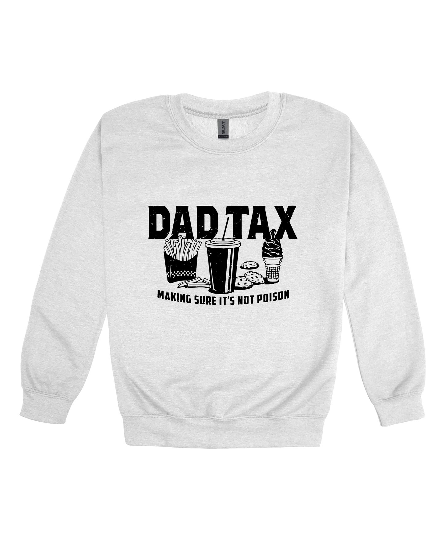Dad Tax Adult Sweatshirt