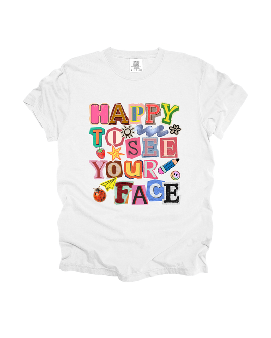 Happy To See Your Face Adult Tee