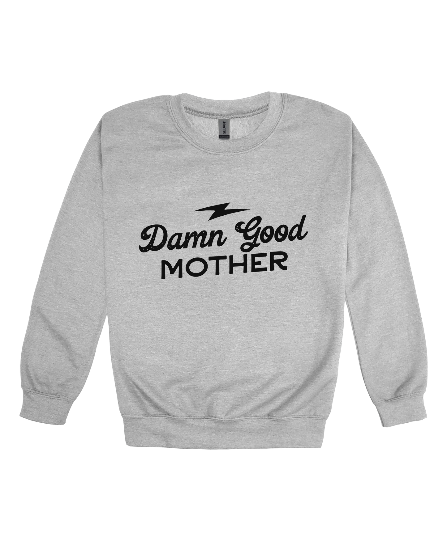 Damn Good Mother Adult Sweatshirt