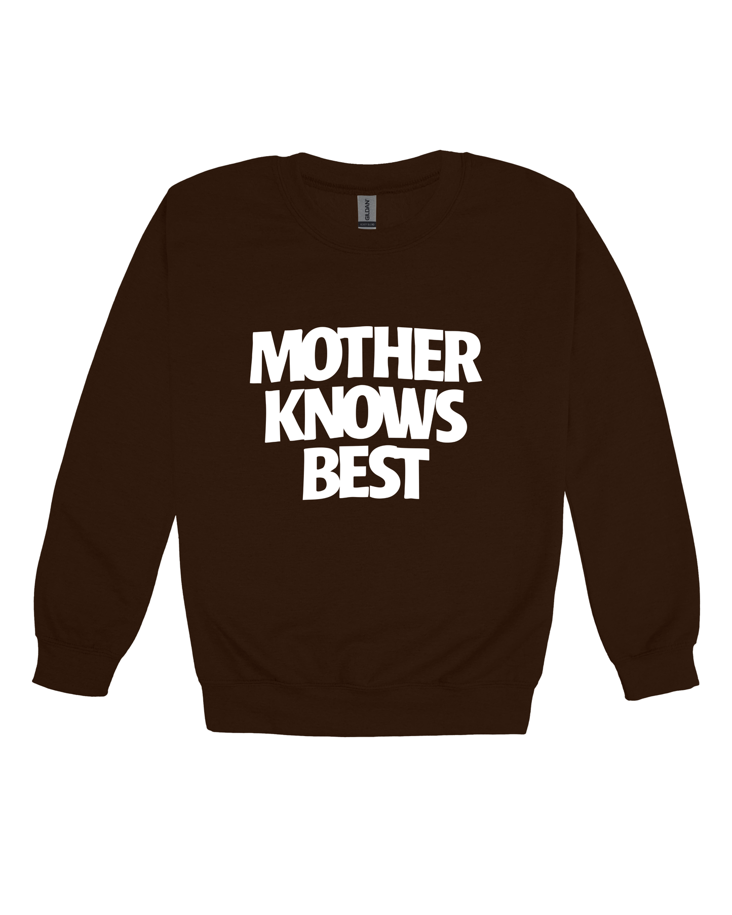 Mother Knows Best Adult Sweatshirt