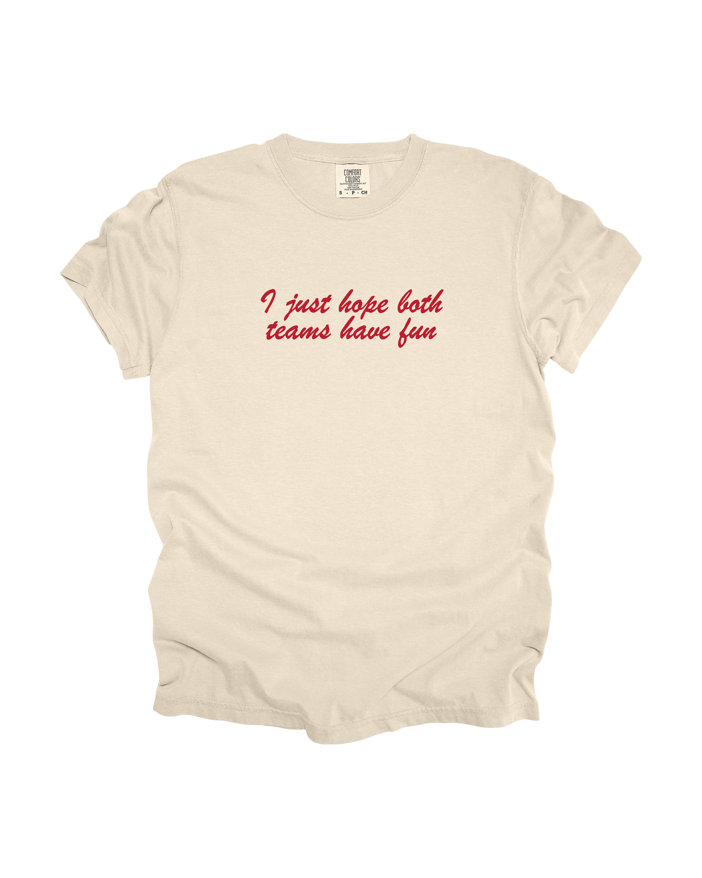 I Just Hope Both Teams Have Fun Adult Tee