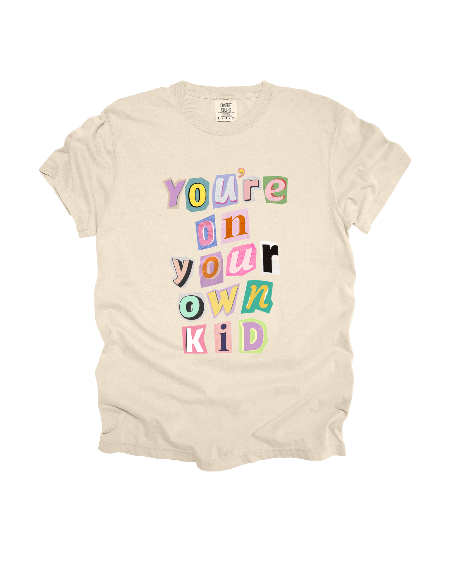 You’re On Your Own Kid Adult Tee