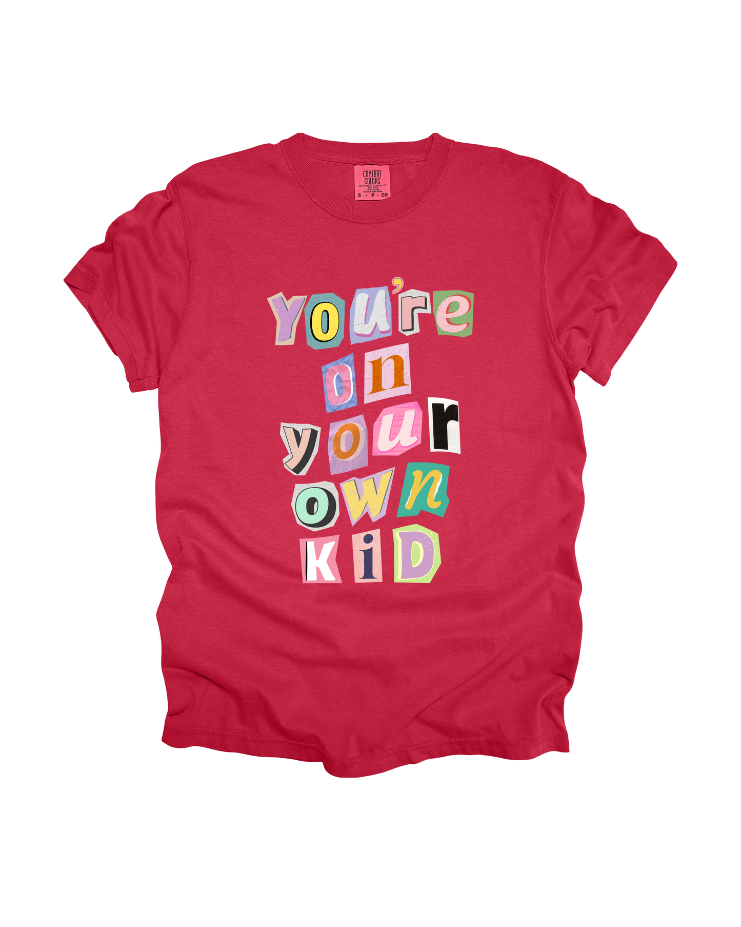 You’re On Your Own Kid Adult Tee