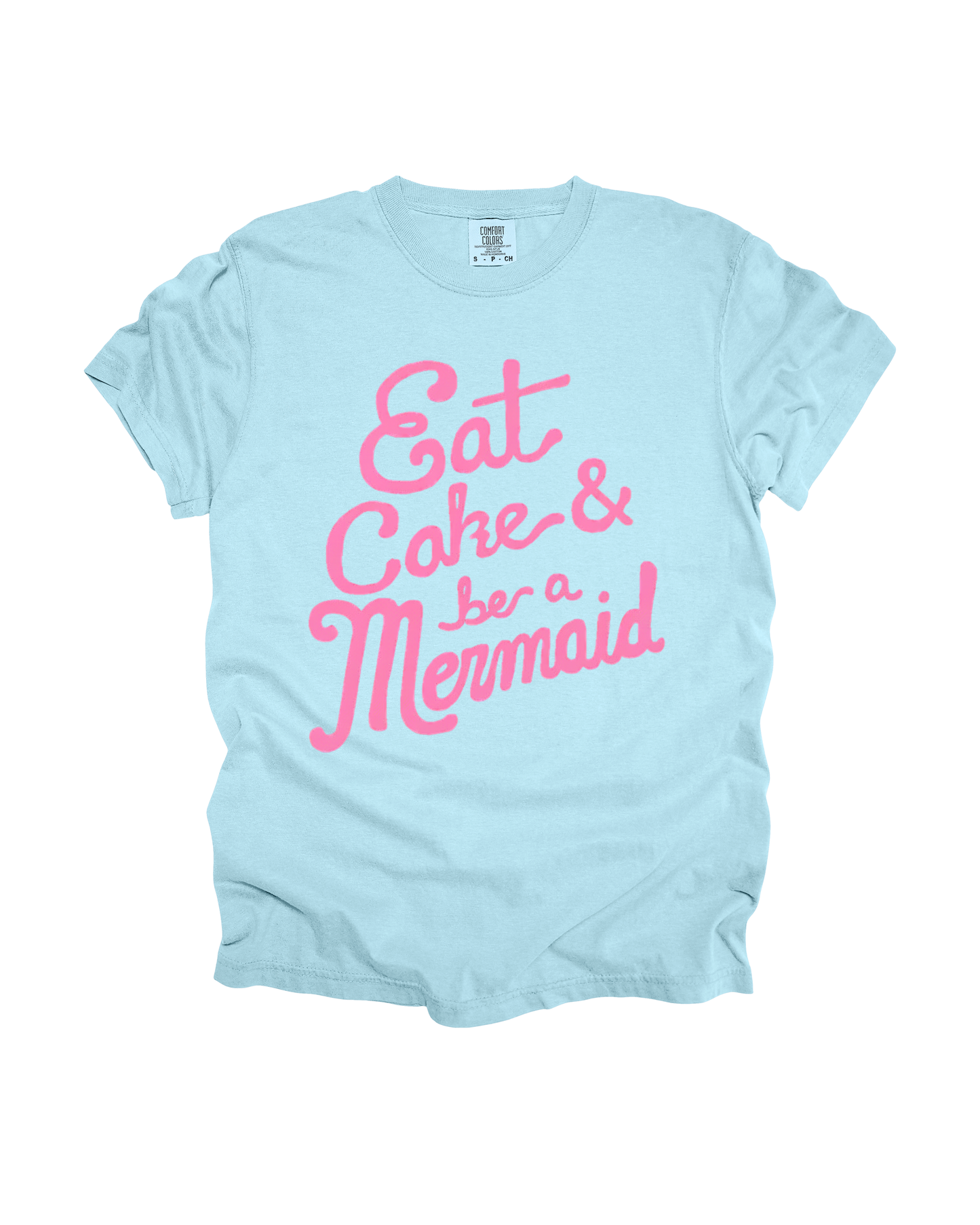Eat Cake & Be A Mermaid Adult Tee