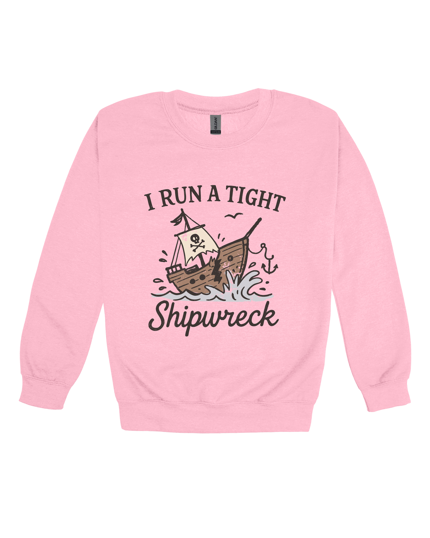 I Run A Tight Shipwreck Adult Sweatshirt