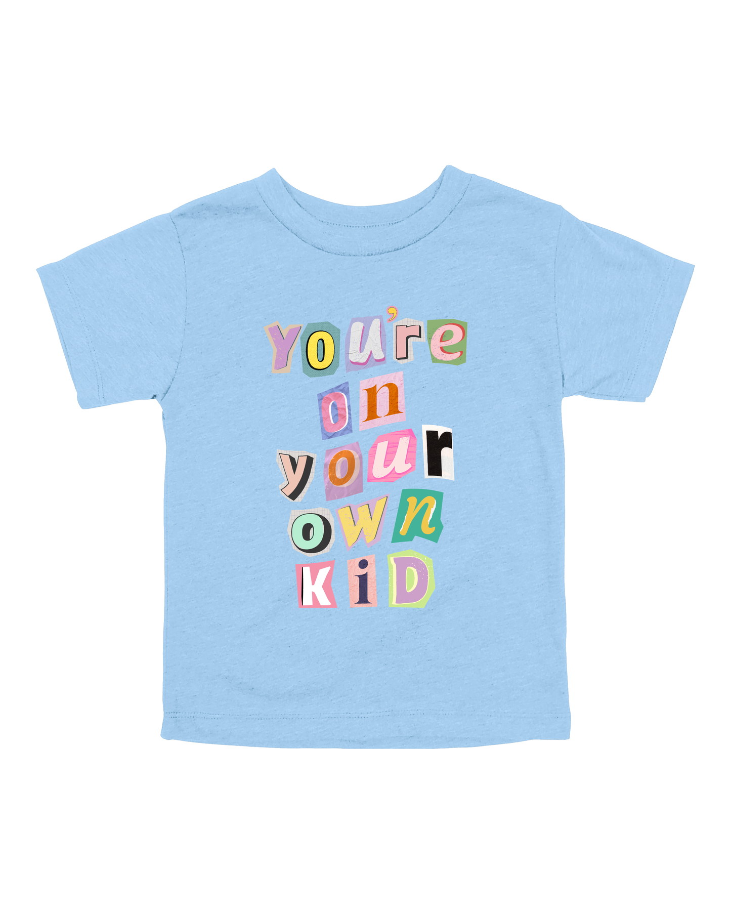 You’re On Your Own Kid Youth Tee