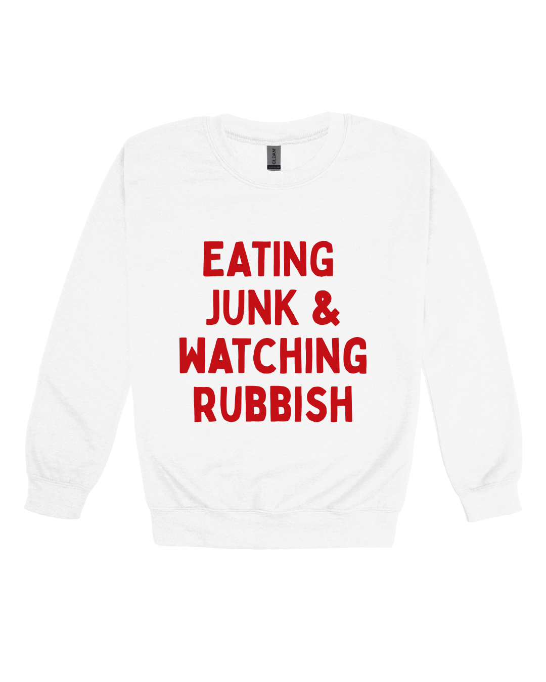 Eating Junk & Watching Rubbish Adult Sweatshirt