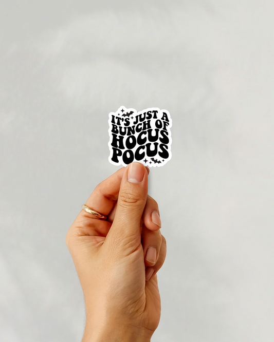 It’s Just A Bunch Of Hocus Pocus Vinyl Sticker