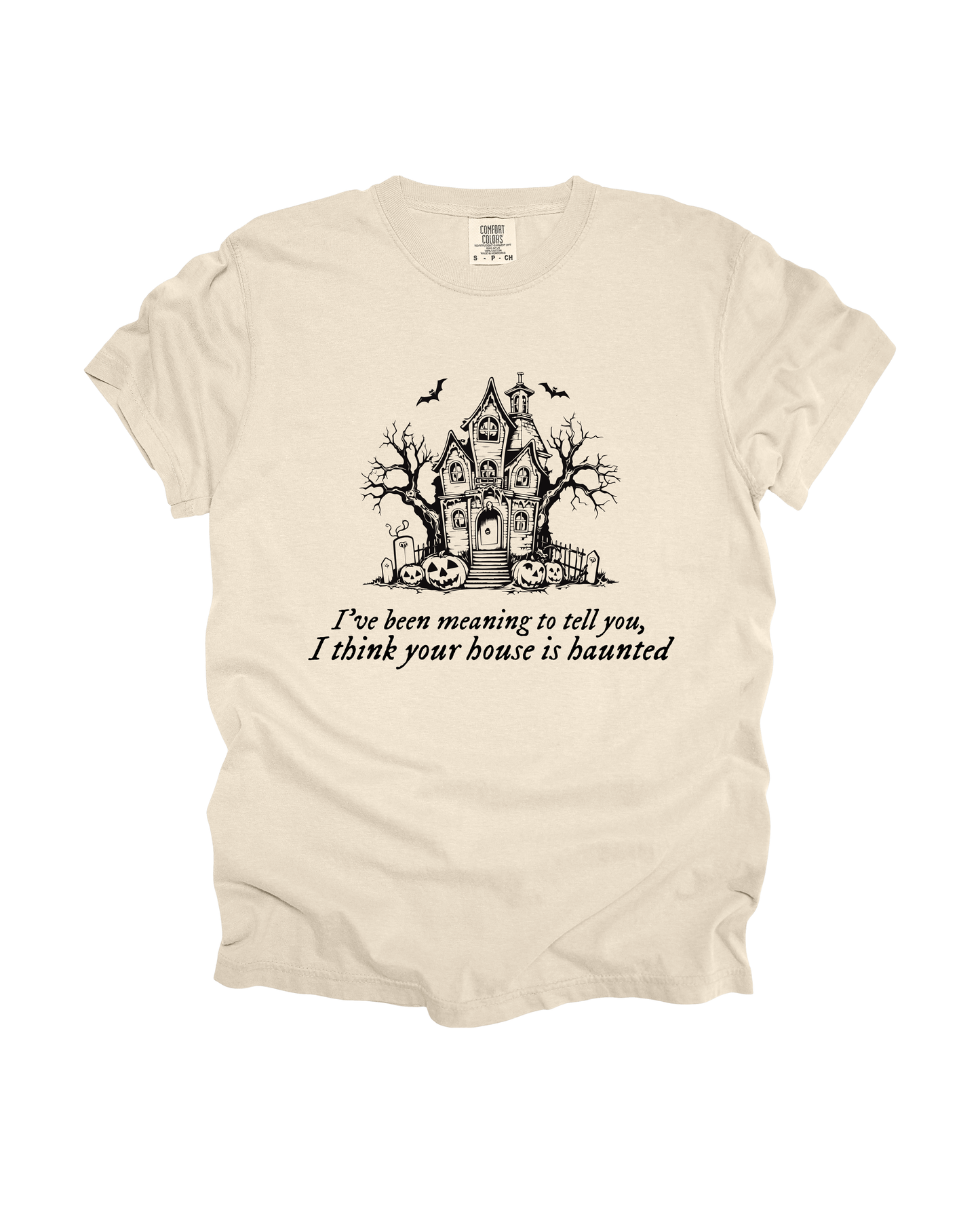 I Think Your House Is Haunted Adult Tee