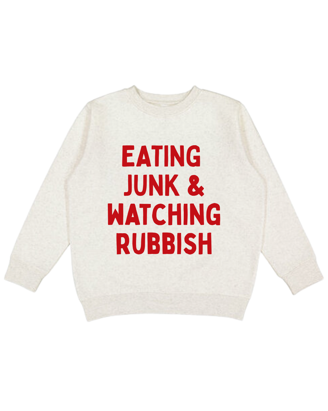 Eating Junk & Watching Rubbish Adult Sweatshirt