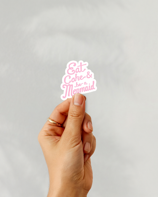 Eat Cake & Be A Mermaid Vinyl Sticker