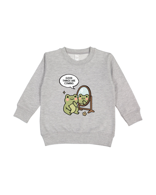 Good Things Are Coming Toddler Sweatshirt