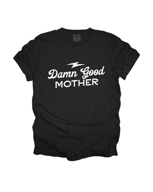 Damn Good Mother Adult Tee