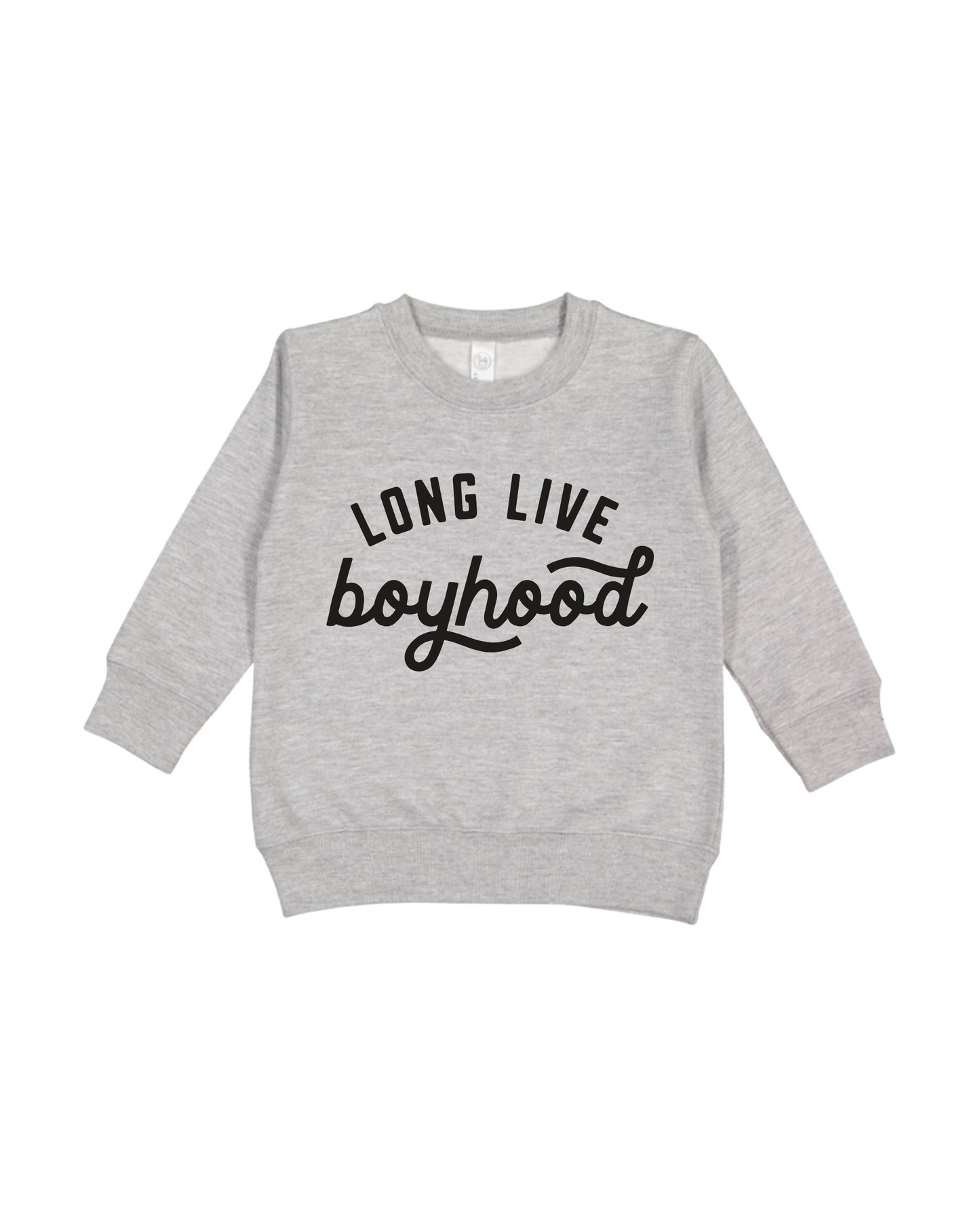Long Live Boyhood Toddler Sweatshirt