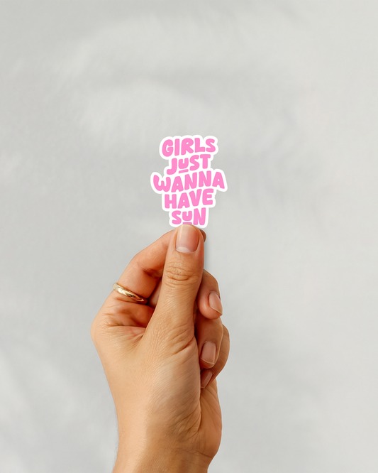 Girls Just Wanna Have Sun Vinyl Sticker