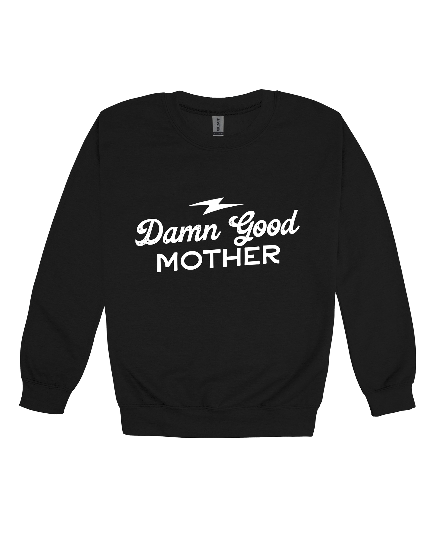Damn Good Mother Adult Sweatshirt