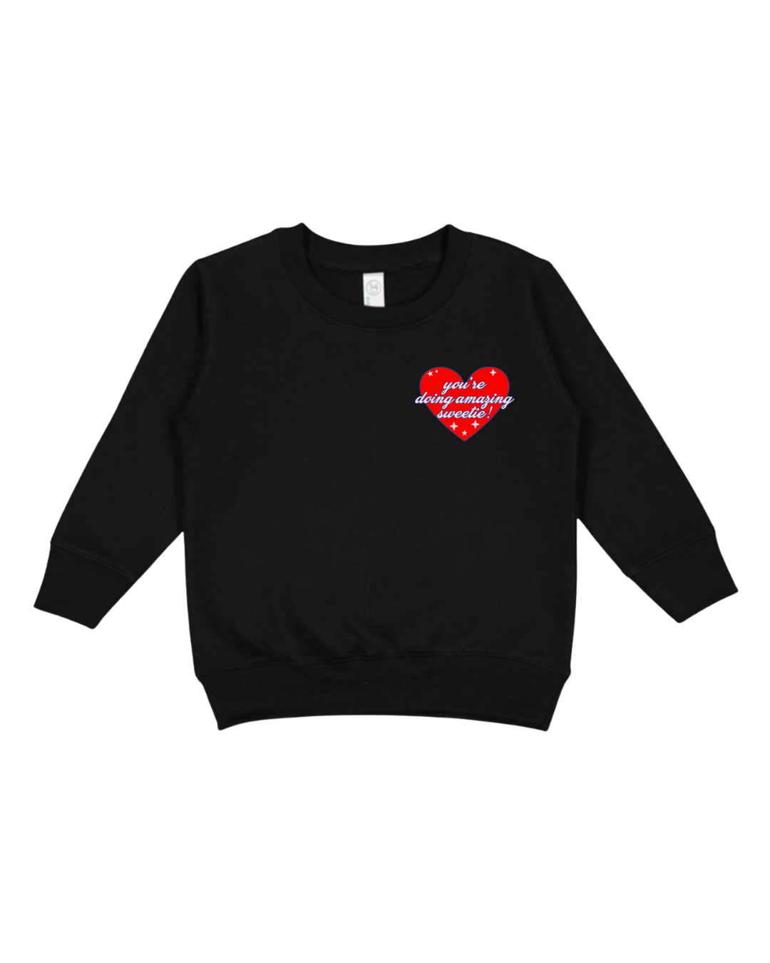 You’re Doing Amazing Sweetie Toddler Sweatshirt