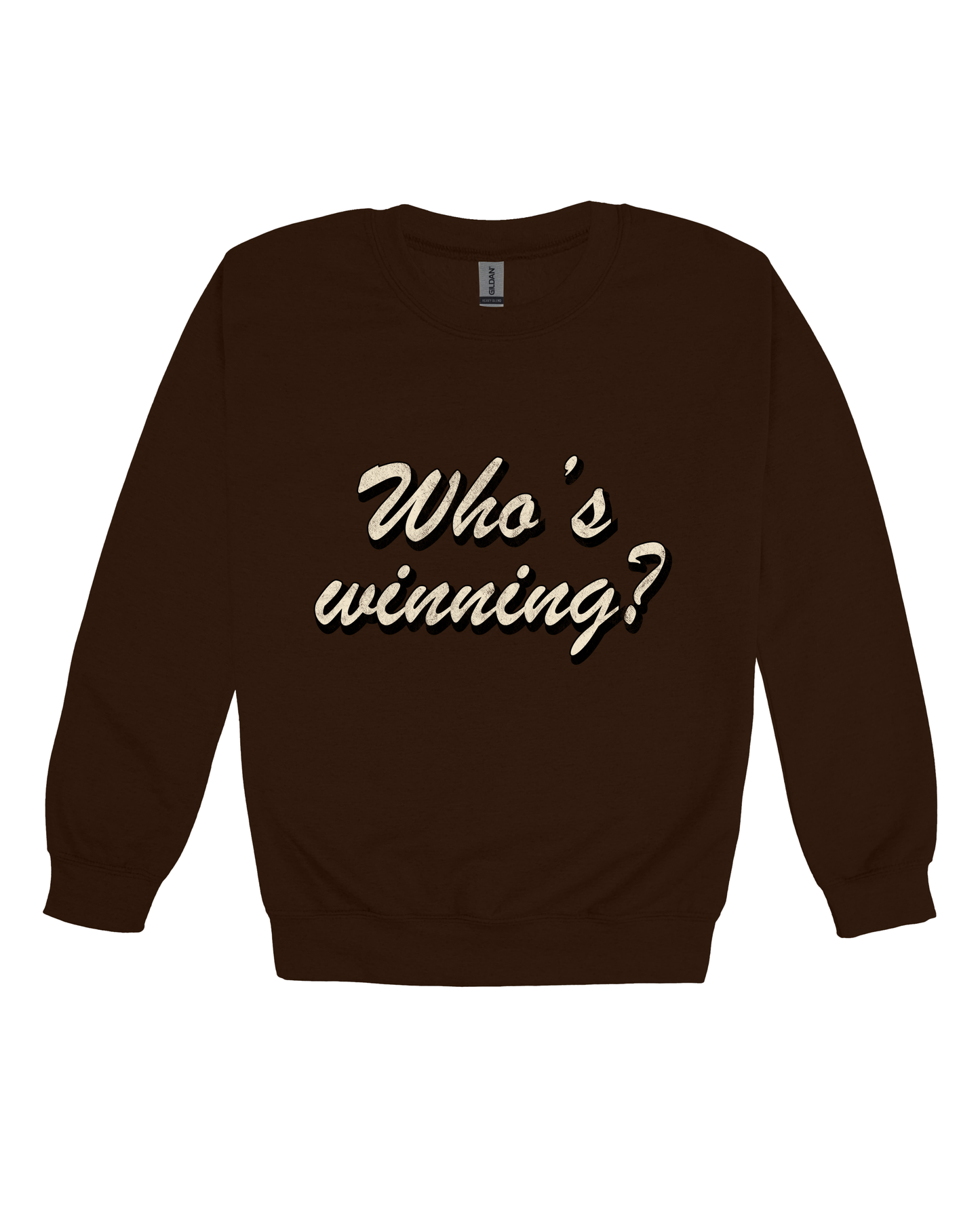 Who’s Winning Adult Sweatshirt